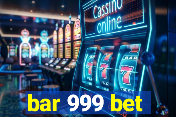 bar 999 bet